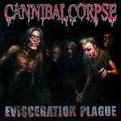 Cannibal Corpse : Evisceration Plague (Single)